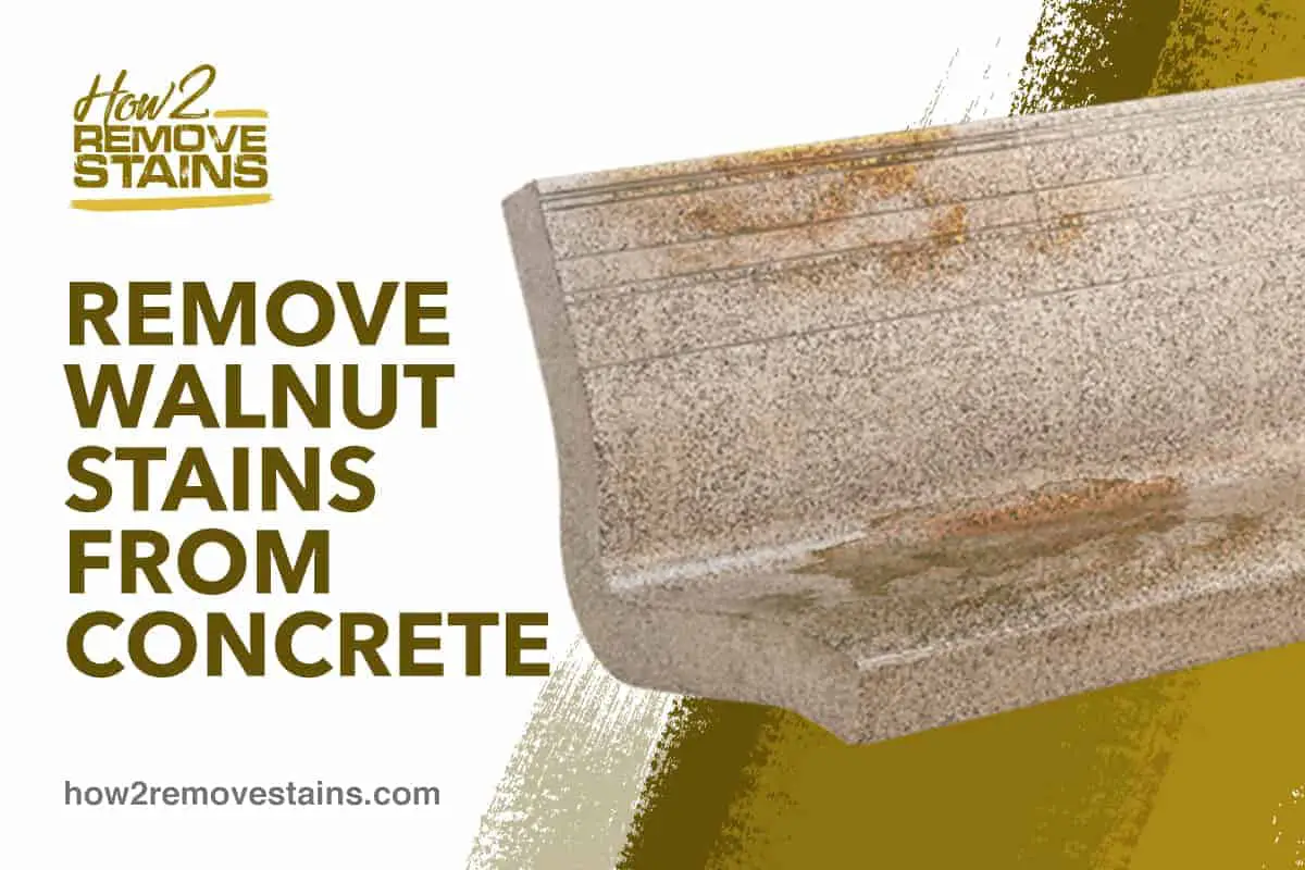 Hur man tar bort valnötsfläckar från betong