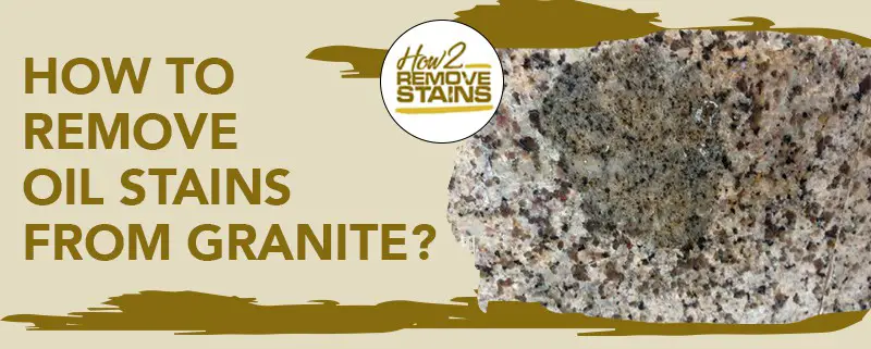 Hur man tar bort oljefläckar från granit